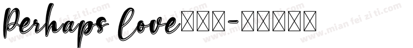 Perhaps Love转换器字体转换